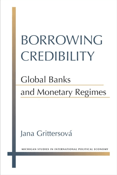 Borrowing Credibility av Jana Grittersova