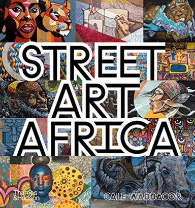 Street Art Africa av Cale Waddacor