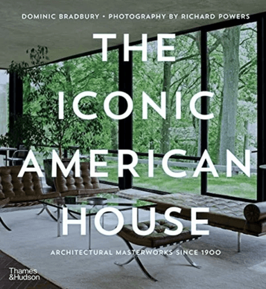 The Iconic American House av Dominic Bradbury