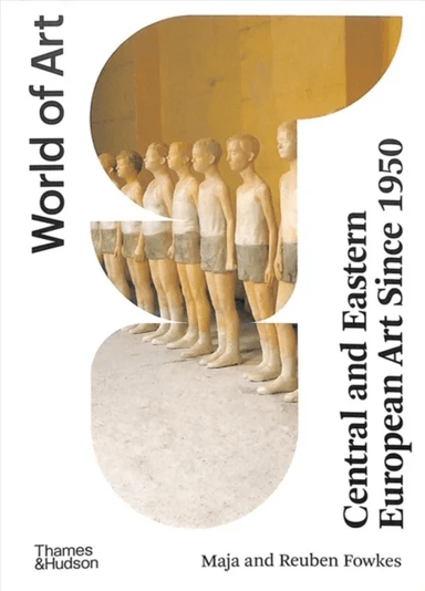 Central and Eastern European Art Since 1950 av Maja Fowkes, Reuben Fowkes