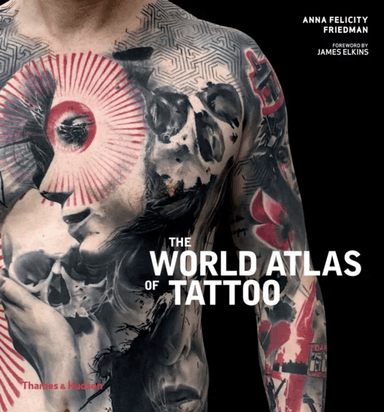 The World Atlas of Tattoo av Anna Felicity Friedman