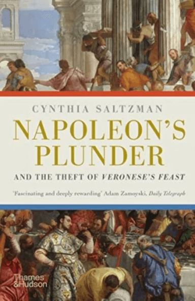 Napoleon's Plunder and the Theft of Veronese's Feast av Cynthia Saltzman
