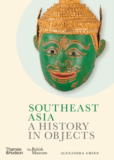 Southeast Asia: A History in Objects (British Museum) av Alexandra Green
