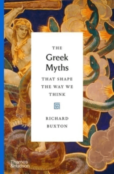 The Greek Myths That Shape the Way We Think av Richard Buxton