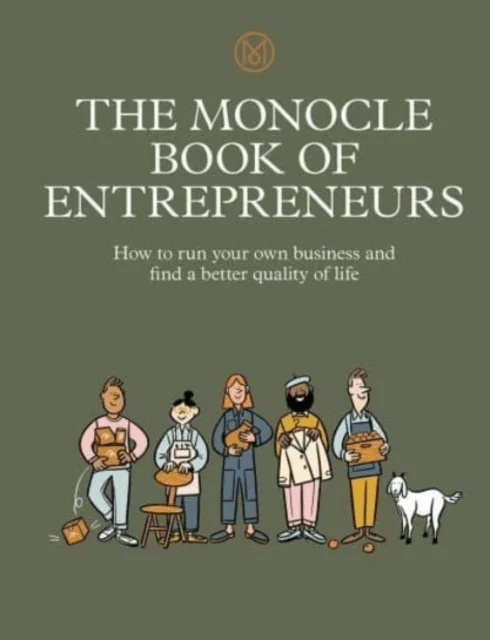 The Monocle Book of Entrepreneurs av Tyler Brule, Andrew Tuck, Joe Pickard