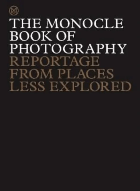The Monocle Book of Photography av Tyler Brule, Andrew Tuck, Joe Pickard, Richard Spencer Powell