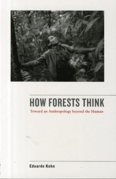 How Forests Think av Eduardo Kohn