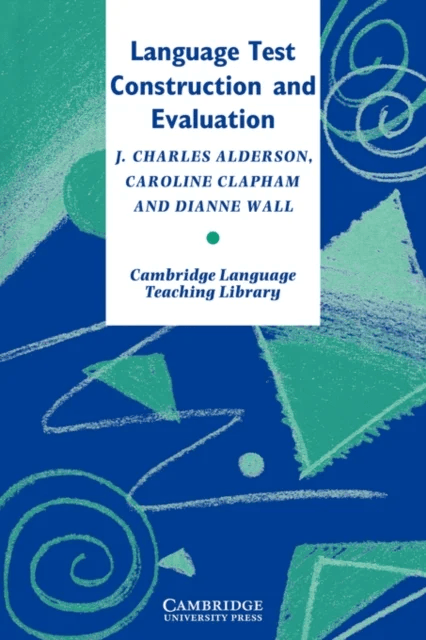 Language Test Construction and Evaluation av J. Charles (Lancaster University) Alderson, Caroline (Lancaster University) Clapham, Dianne (Lancaster Un