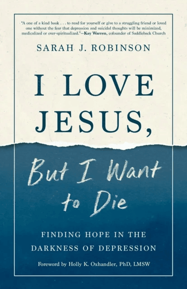I Love Jesus, But I Want to Die av Sarah J Robinson