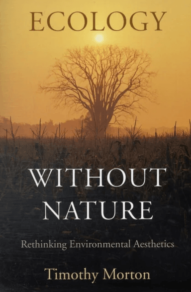 Ecology without Nature av Timothy Morton