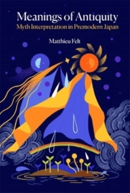 Meanings of Antiquity av Matthieu Felt