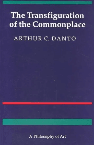 The Transfiguration of the Commonplace av Arthur C. Danto
