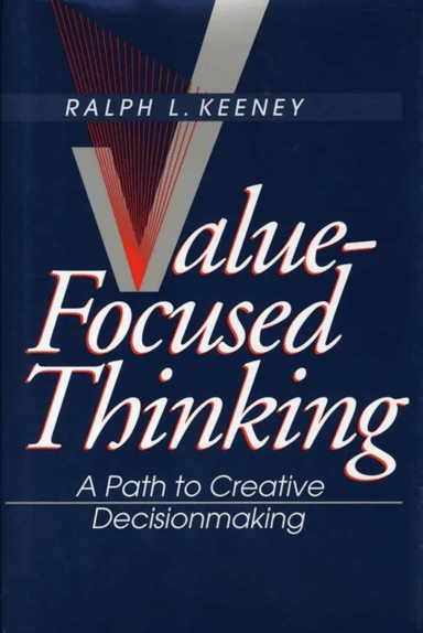 Value-Focused Thinking av Ralph L. Keeney