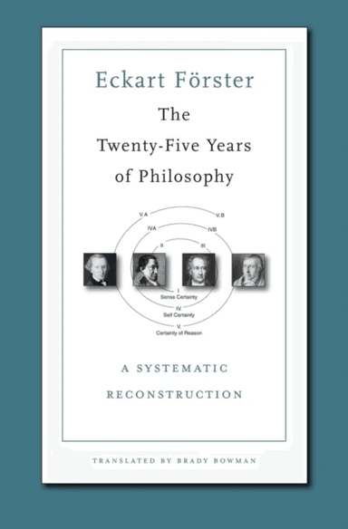 The Twenty-Five Years of Philosophy av Eckart Foerster
