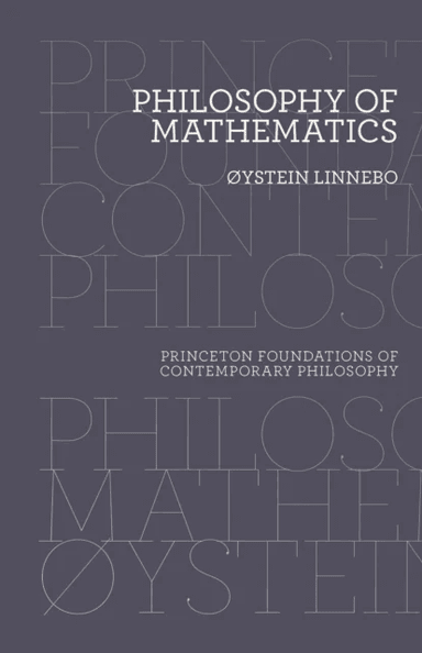 Philosophy of Mathematics av Oystein Linnebo