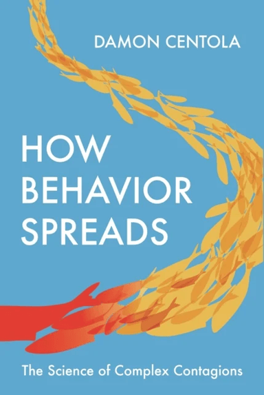 How Behavior Spreads av Damon Centola