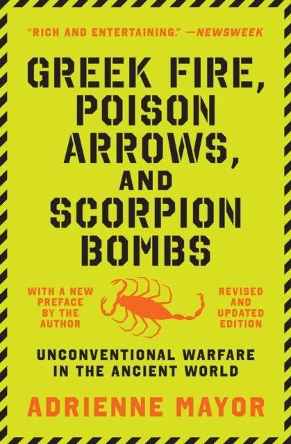 Greek Fire, Poison Arrows, and Scorpion Bombs av Adrienne Mayor