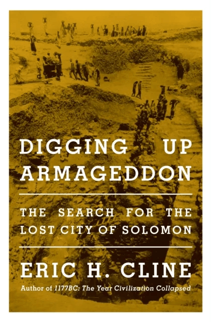 Digging Up Armageddon av Eric H. Cline