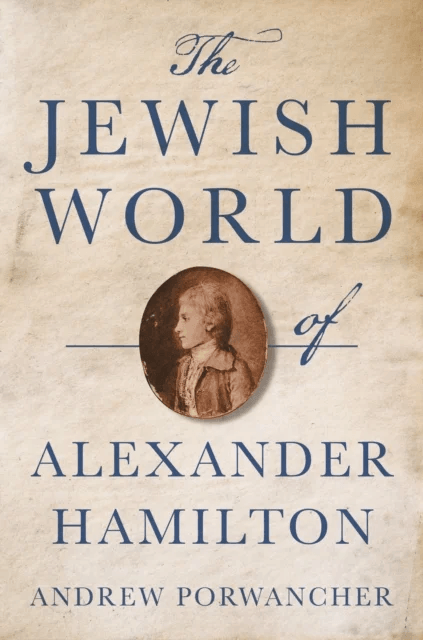 The Jewish World of Alexander Hamilton av Andrew Porwancher