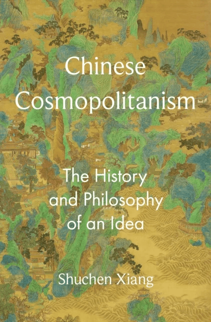 Chinese Cosmopolitanism av Shuchen Xiang