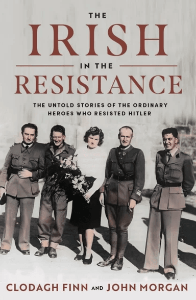 The Irish in the Resistance av Clodagh Finn, John Morgan