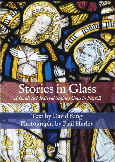 Stories in Glass av Paul Harley, David King
