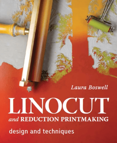 Linocut and Reduction Printmaking av Laura Boswell