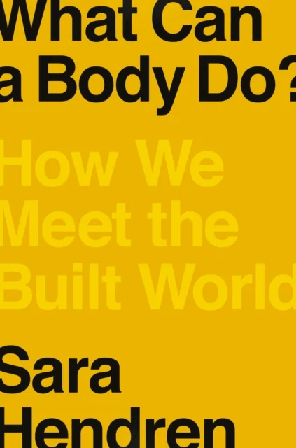 What Can A Body Do? av Sara Hendren