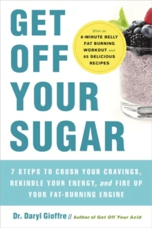 Get Off Your Sugar av Dr. Daryl Gioffre