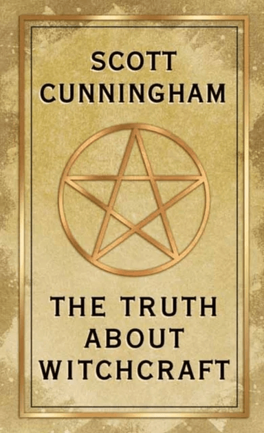 The Truth About Witchcraft av Scott Cunningham