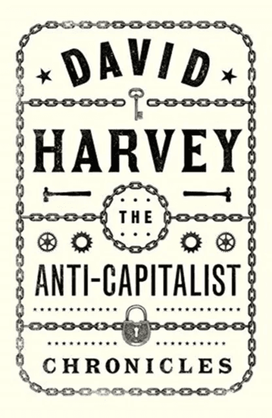 The Anti-Capitalist Chronicles av David Harvey