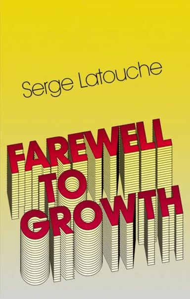 Farewell to Growth av Serge (University of Paris-Sud France) Latouche
