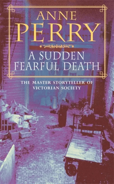 A Sudden Fearful Death (William Monk Mystery, Book 4) av Anne Perry