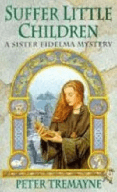 Suffer Little Children (Sister Fidelma Mysteries Book 3) av Peter Tremayne