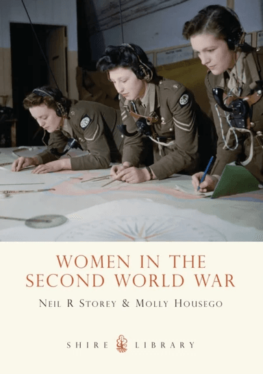 Women in the Second World War av Neil R. Storey, Molly Housego