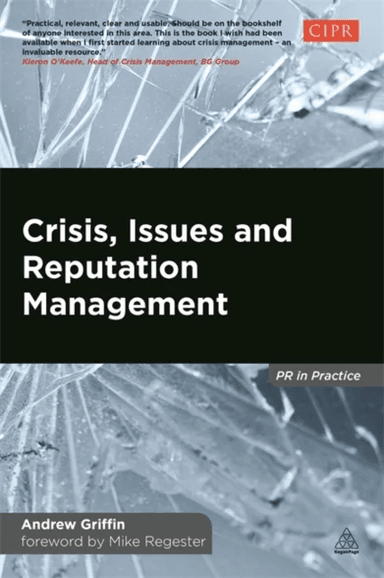 Crisis, Issues and Reputation Management av Andrew Griffin