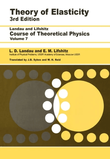 Theory of Elasticity av L D (Institute of Physical Problems U.S.S.R. Academy of Sciences) Landau, L. P. (Institute for Physical Problems USSR Academy