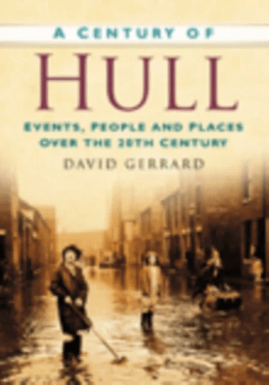 A Century of Hull av David Gerrard