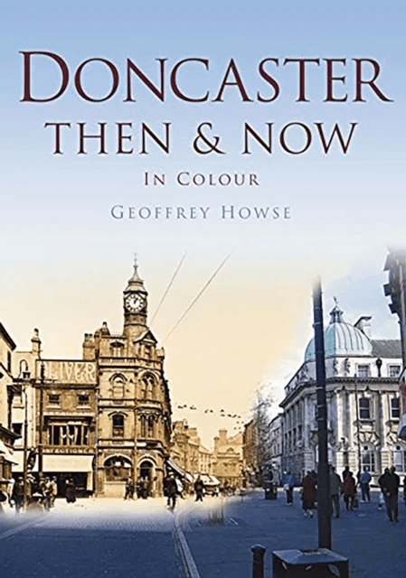 Doncaster Then & Now av Geoffrey Howse