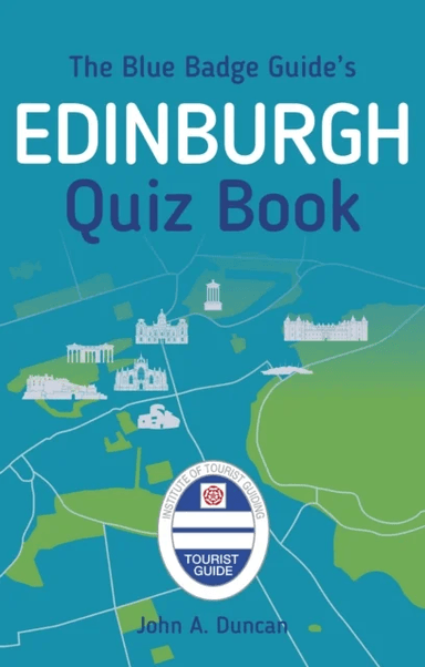 The Blue Badge Guide's Edinburgh Quiz Book av John A. Duncan