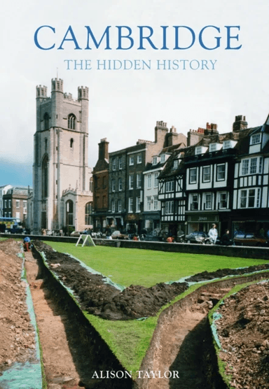 Cambridge: The Hidden History av Alison Taylor