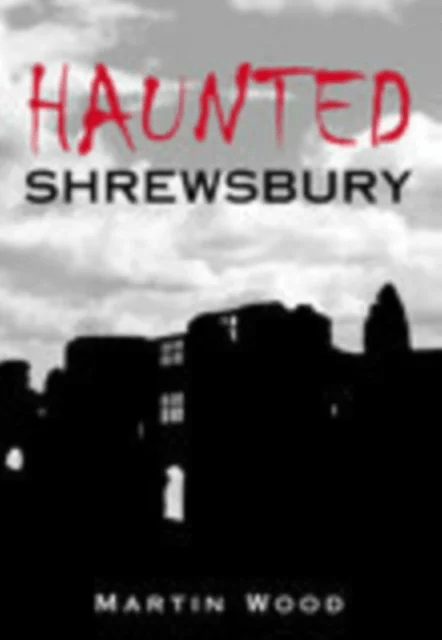 Haunted Shrewsbury av Martin Wood