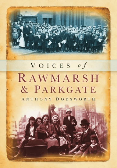 Voices of Rawmarsh and Parkgate av Anthony Dodsworth