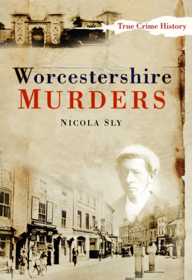 Worcestershire Murders av Nicola Sly