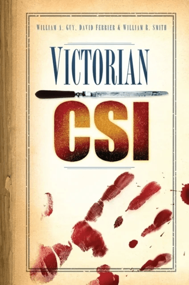 Victorian CSI av William Guy, William R. Smith, David Ferrier