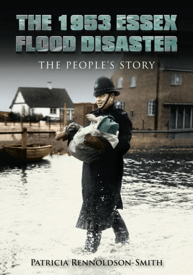 The 1953 Essex Flood Disaster av Patricia Rennoldson Smith