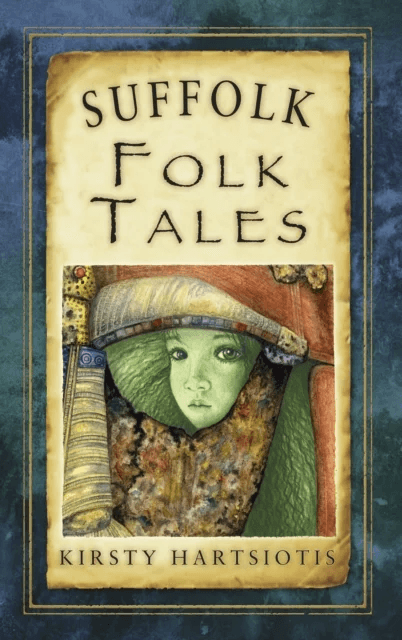 Suffolk Folk Tales av Kirsty Hartsiotis