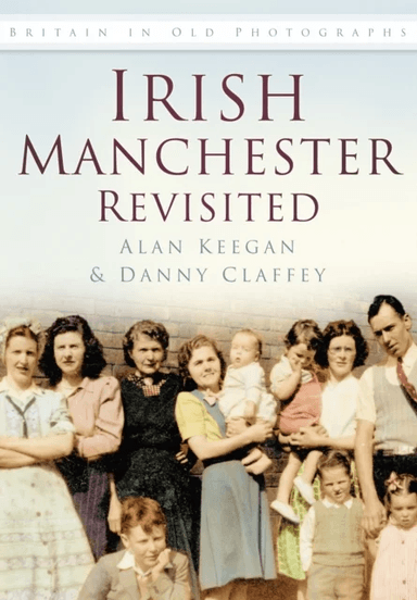Irish Manchester Revisited av Alan Keegan, Danny Claffey