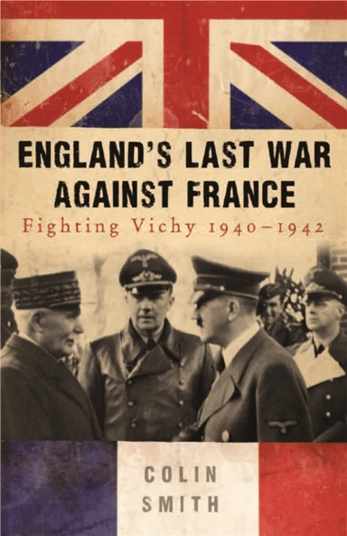 England's Last War Against France av Colin Smith