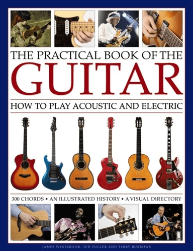 Practical Book of the Guitar: How to Play Acoustic and Electric av Westbrook James & Fuller Ted